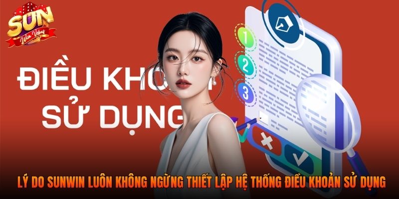Lý do SUNWIN luôn không ngừng thiết lập hệ thống điều khoản sử dụng
